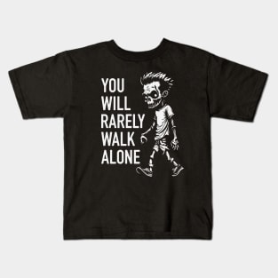 You Will Rarely Walk Alone white Kids T-Shirt